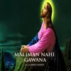 About Mai Iman Nahi Gawana Song